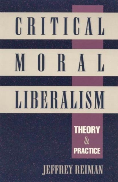 Critical Moral Liberalism : Theory and Practice