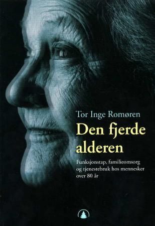 Den fjerde alderen : funksjonstap, familieomsorg og tjenestebruk hos mennesker over 80 år