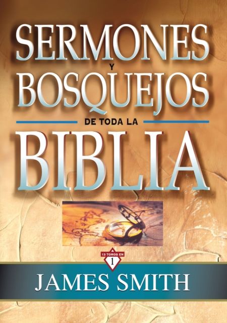 Sermones y Bosquejos de toda la Biblia, 13 Tomas en 1