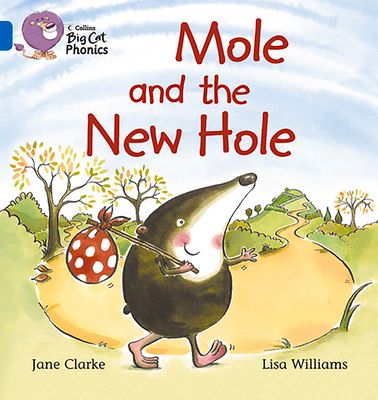 Mole and the New Hole : Band 04/Blue
