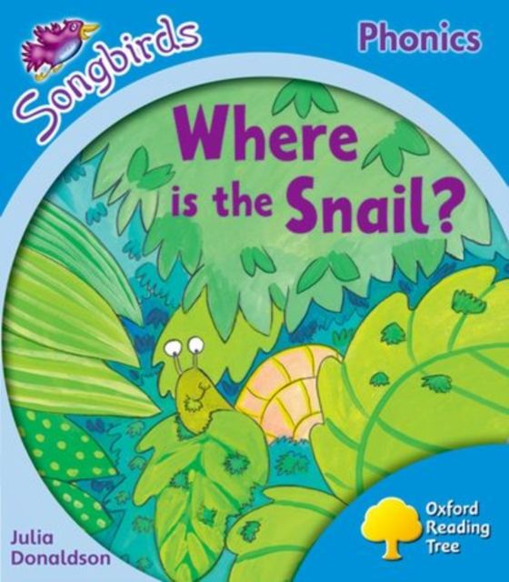 Oxford Reading Tree: Level 3: More Songbirds Phonics : Where is the Snail?