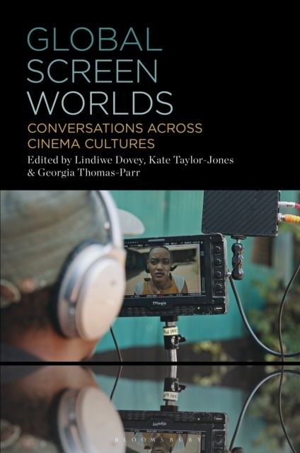 Global Screen Worlds : Conversations across Cinema Cultures
