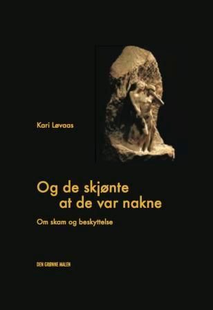 Og de skjønte at de var nakne : om skam og beskyttelse