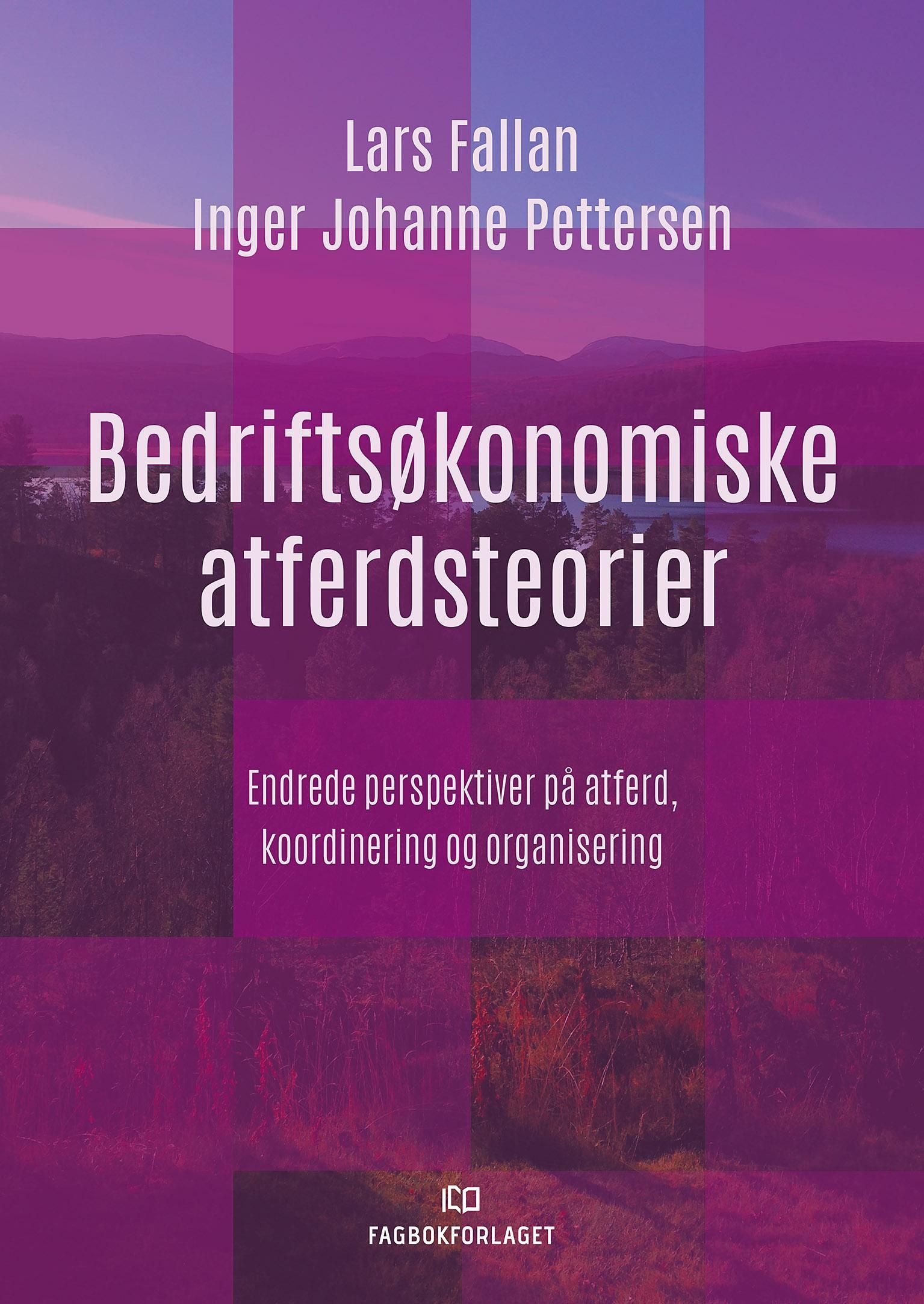 Bedriftsøkonomiske atferdsteorier : endrede perspektiver på atferd, koordinering og organisering