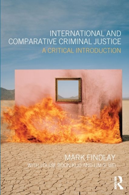 International and Comparative Criminal Justice : A critical introduction