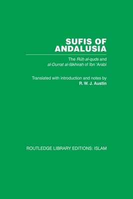 Sufis of Andalucia : The Ruh al-Quds and Al-Durat Fakhirah