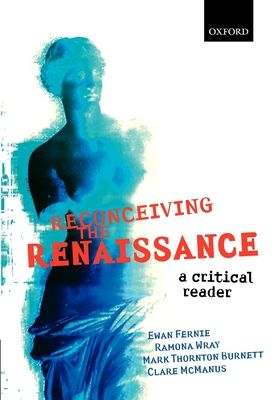 Reconceiving the Renaissance : A Critical Reader