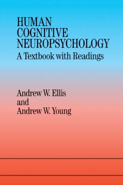 Human Cognitive Neuropsychology : A Textbook With Readings