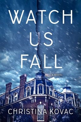 Watch Us Fall : A Novel