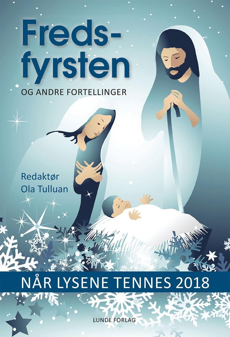 Når lysene tennes 2018 : fredsfyrsten og andre fortellinger