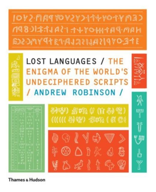 Lost Languages : The Enigma of the World's Undeciphered Scripts