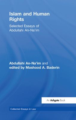 Islam and Human Rights : Selected Essays of Abdullahi An-Na'im