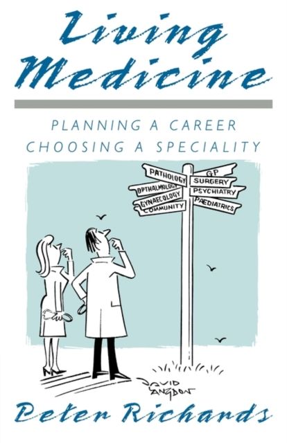 Living Medicine : Planning a Career: Choosing a Speciality