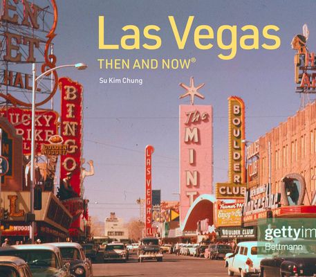 Las Vegas Then and Now : Revised Fifth Edition