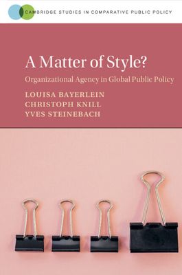 A Matter of Style? : Organizational Agency in Global Public Policy