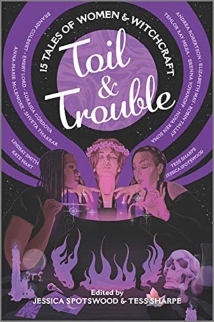 Toil & Trouble : 15 Tales of Women & Witchcraft