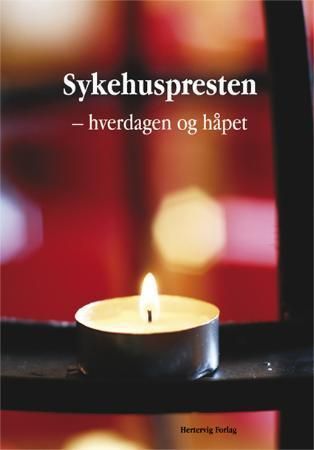 Sykehuspresten : hverdagen og håpet
