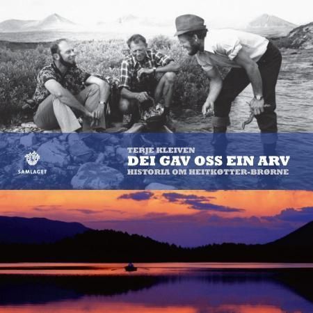Dei gav oss ein arv : historia om Heitkøtter-brørne