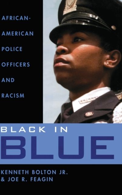 Black in Blue : African-American Police Officers and Racism