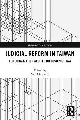 Judicial Reform in Taiwan : Democratization and the Diffusion of Law