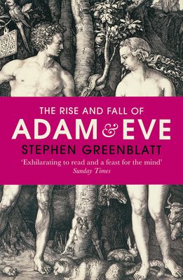 The Rise and Fall of Adam and Eve : The Story that Created Us
