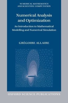 Numerical Analysis and Optimization : An Introduction to Mathematical Modelling and Numerical Simulation