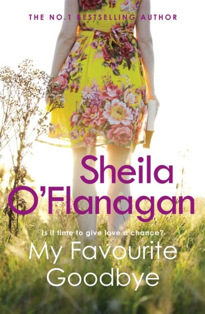 My Favourite Goodbye : A touching, uplifting and romantic tale by the #1 bestselling author
