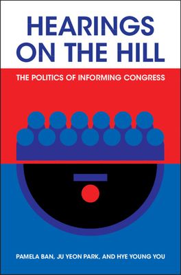 Hearings on the Hill : The Politics of Informing Congress