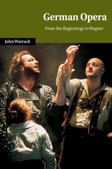 German Opera : From the Beginnings to Wagner