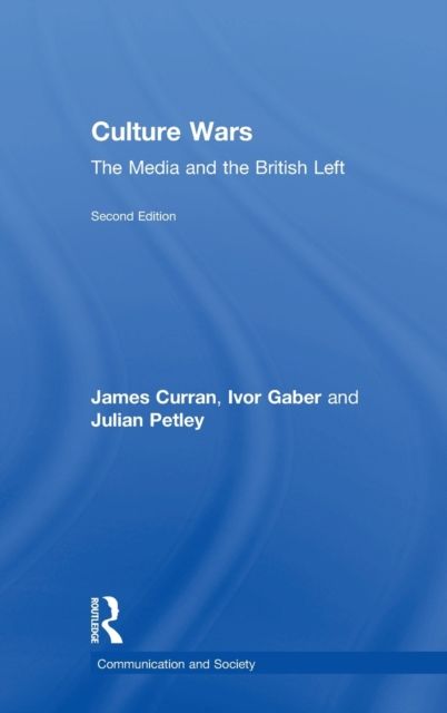 Culture Wars : The Media and the British Left