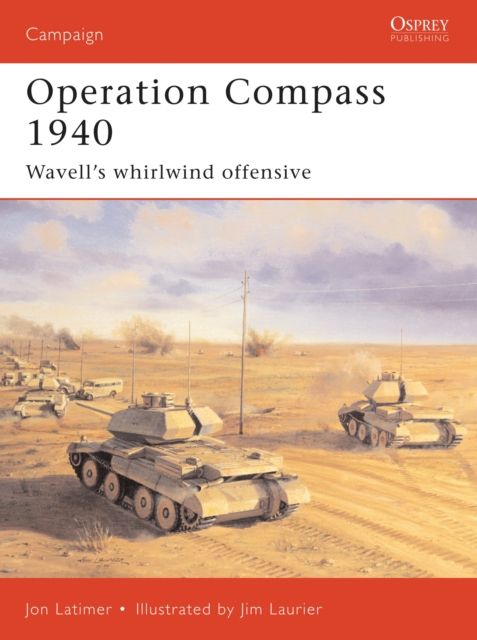 Operation Compass 1940 : Wavell's whirlwind offensive