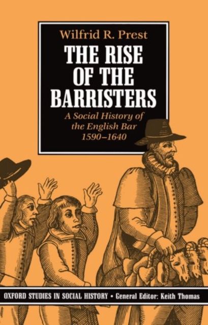 The Rise of the Barristers : A Social History of the English Bar 1590-1640