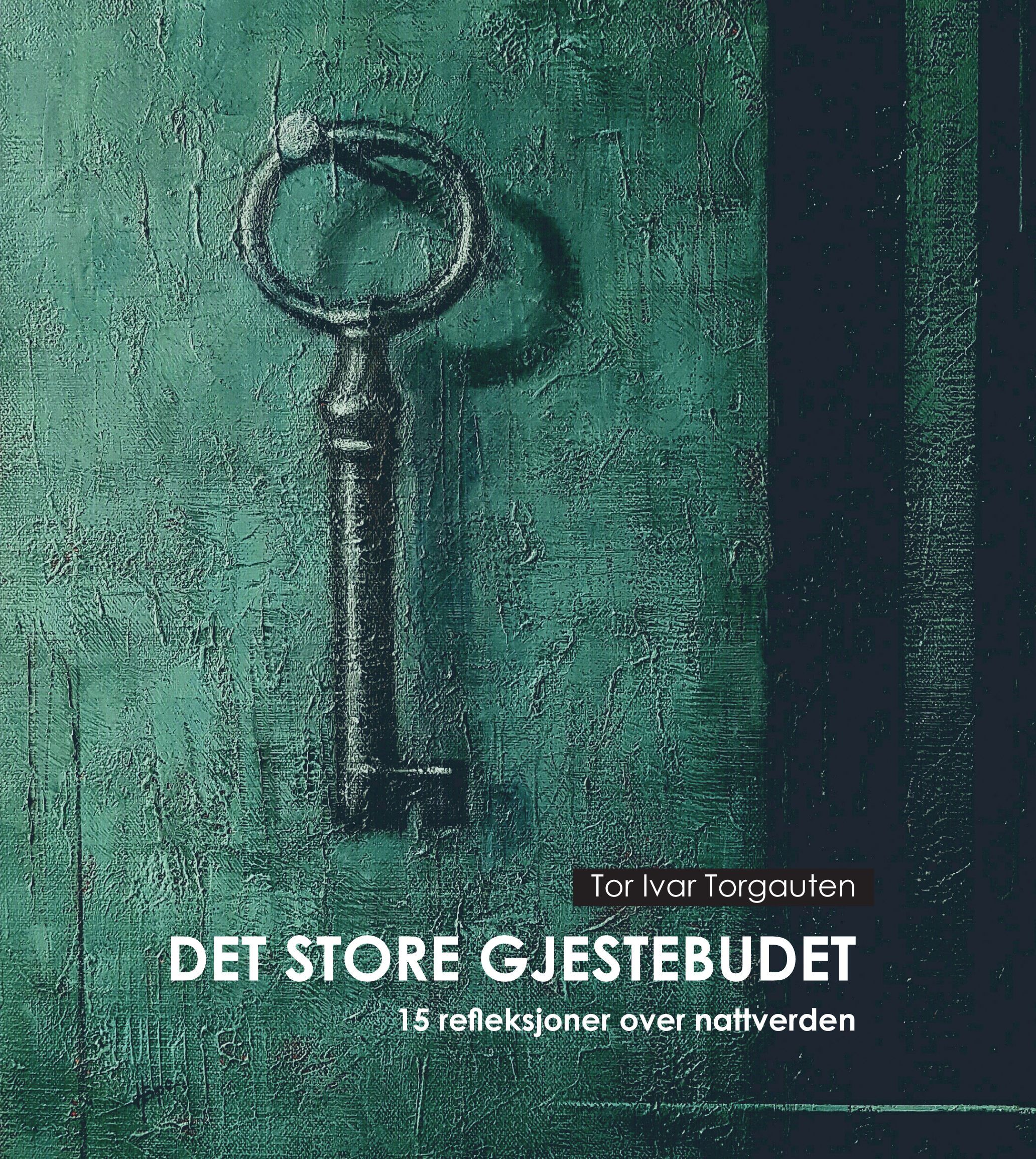 Det store gjestebudet : 15 refleksjoner over nattverden