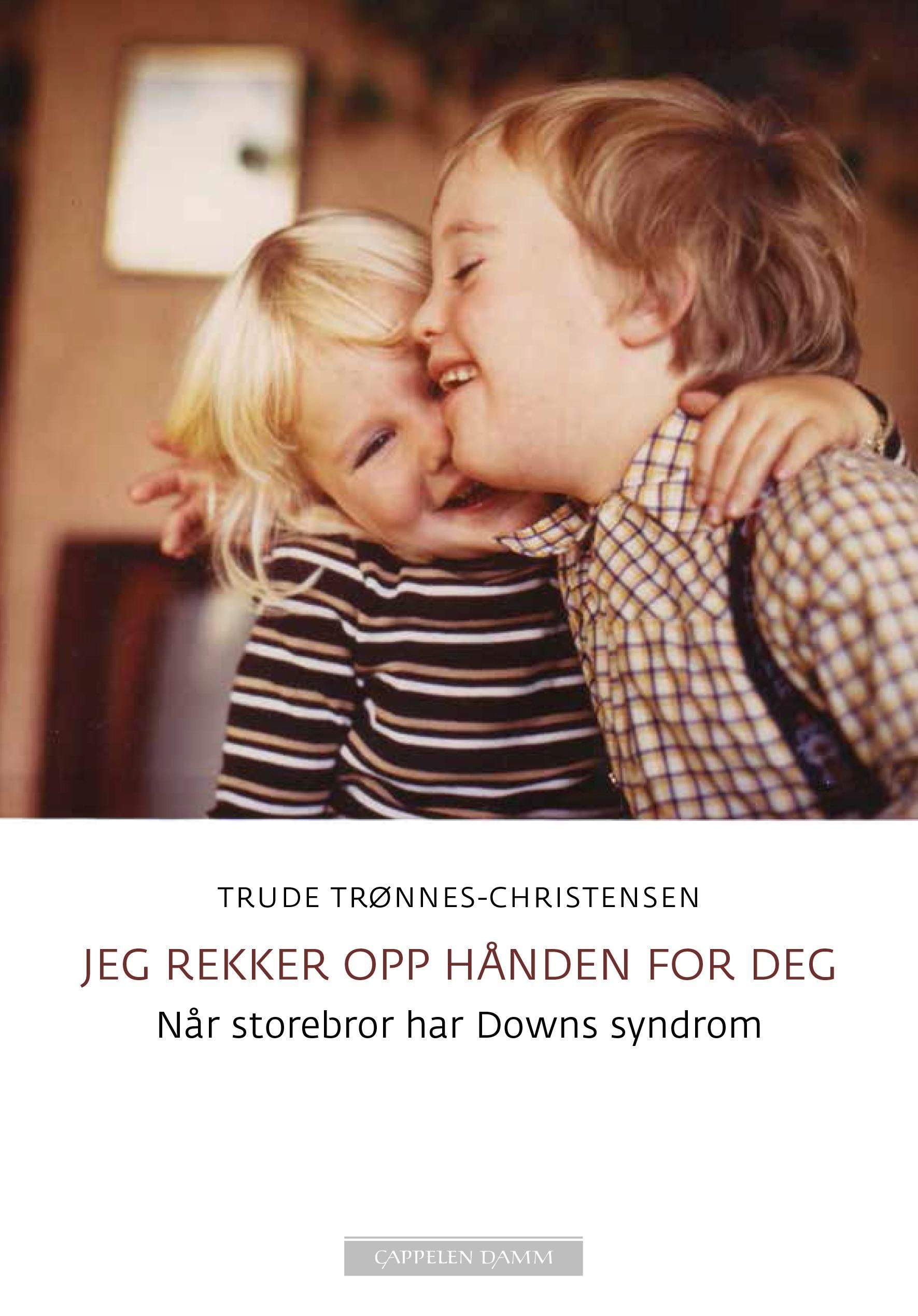 Jeg rekker opp hånden for deg : når storebror har Downs syndrom