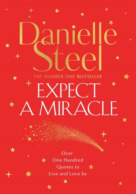 Expect a Miracle : A Beautiful Gift Book Full of Inspirational Quotes to Live and Love By