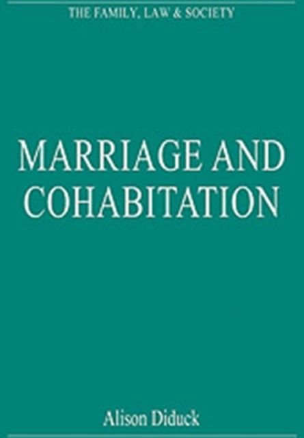 Marriage and Cohabitation : Regulating Intimacy, Affection and Care