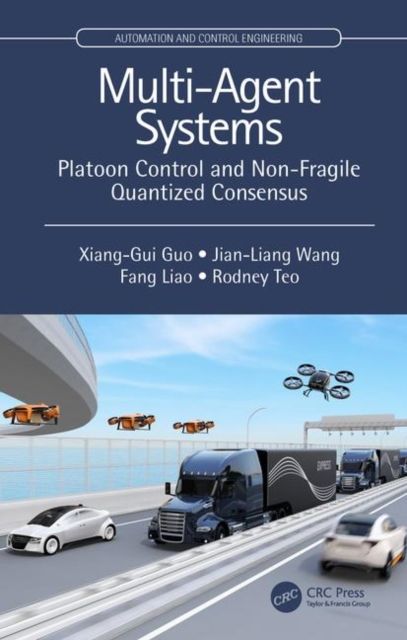 Multi-Agent Systems : Platoon Control and Non-Fragile Quantized Consensus