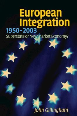 European Integration, 1950-2003 : Superstate or New Market Economy?