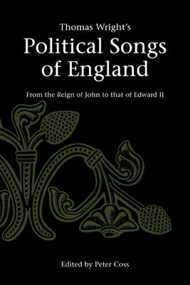 Thomas Wright's Political Songs of England : From the Reign of John to that of Edward II