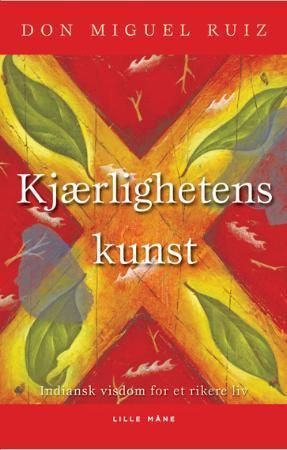 Kjærlighetens kunst : indiansk visdom for et rikere liv
