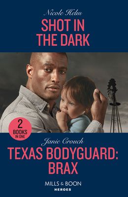 Shot In The Dark / Texas Bodyguard: Brax : Shot in the Dark (Covert Cowboy Soldiers) / Texas Bodyguard: Brax (San Antonio Security)