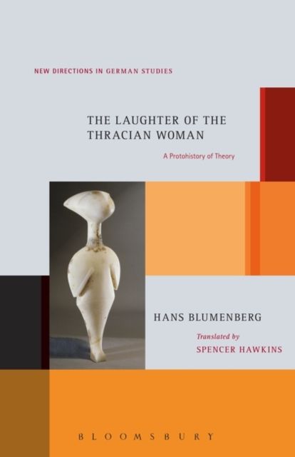Forsidebilde av The Laughter of the Thracian Woman : A Protohistory of Theory