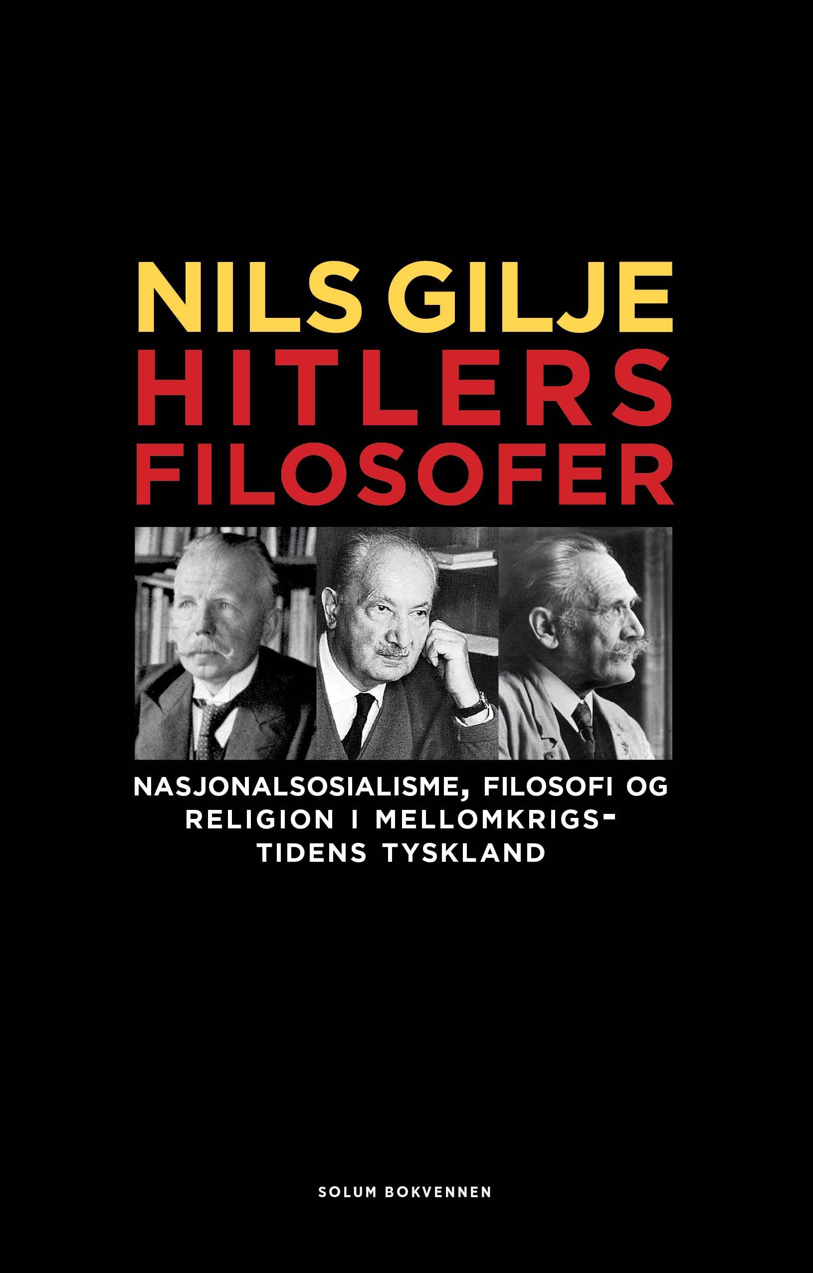 Forsidebilde av Hitlers filosofer : Nasjonalsosialisme, filosofi og  religion i mellom