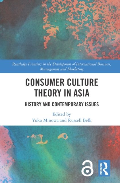 Consumer Culture Theory in Asia : History and Contemporary Issues