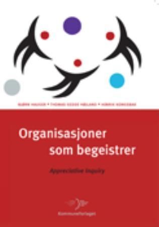 Forsidebilde av Organisasjoner som begeistrer : appreciative inquiry