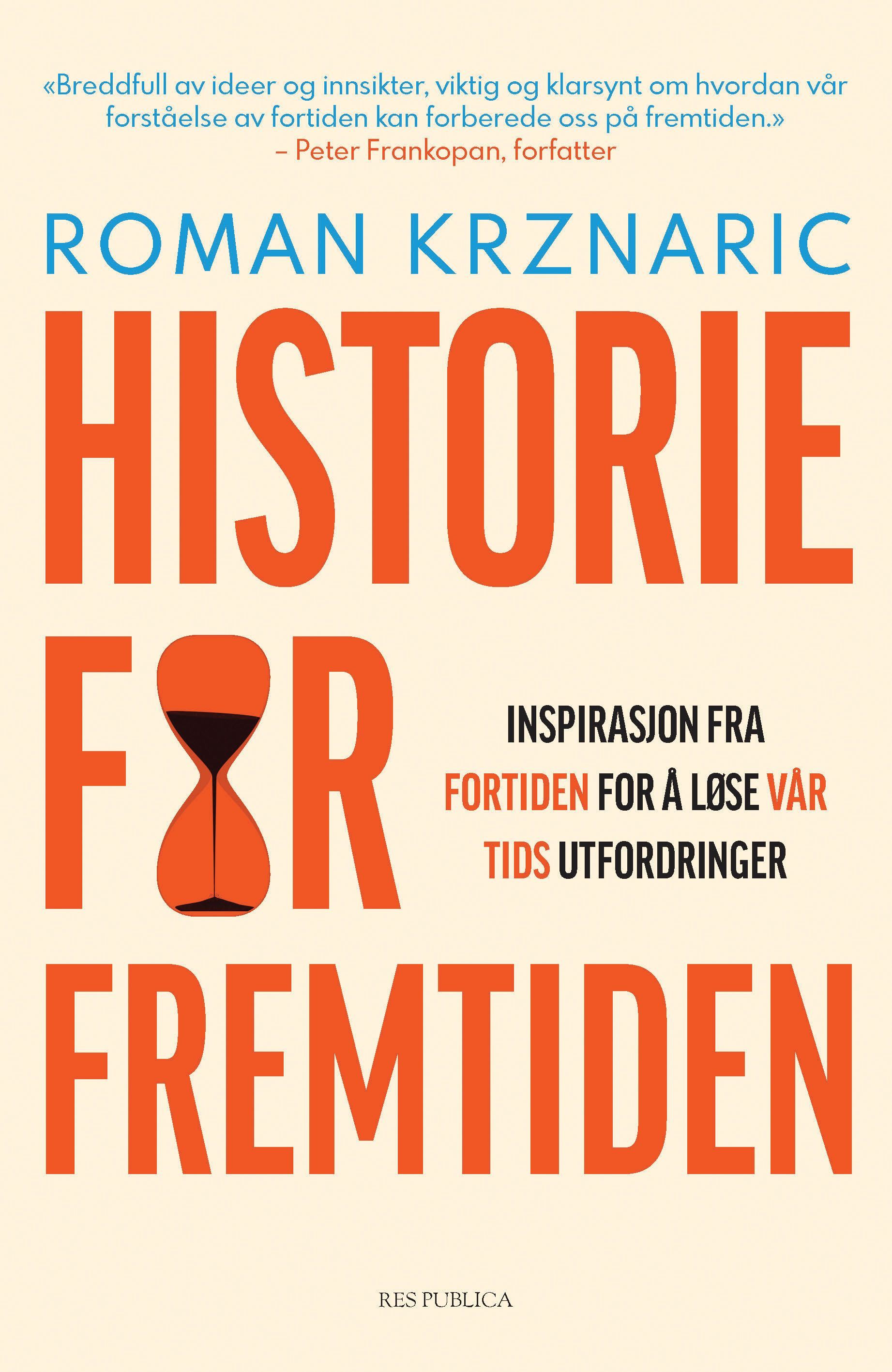 Historie for fremtiden : inspirasjon fra fortiden for å løse vår tids utfordringer