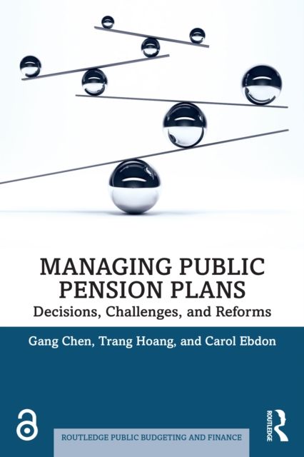 Managing Public Pension Plans : Decisions, Challenges, and Reforms