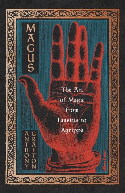 Magus : the art of magic from Faustus to Agrippa