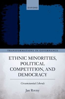 Ethnic Minorities, Political Competition, and Democracy : Circumstantial Liberals