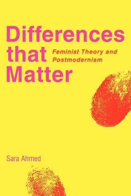 Differences that Matter : Feminist Theory and Postmodernism